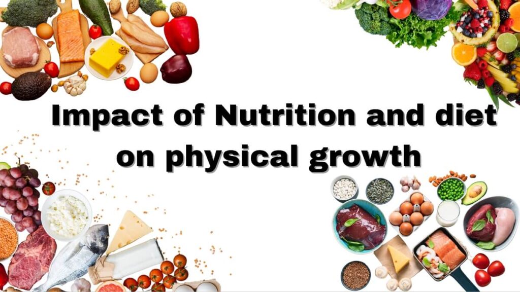 Impact Of Nutrition and diet on physical growth