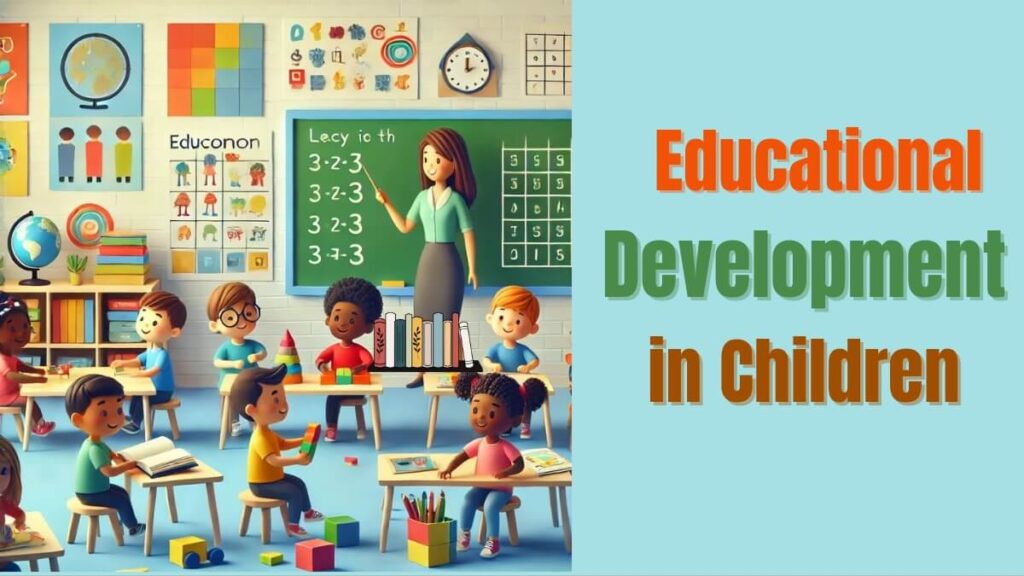 Educational Development in Children: Ultimate Fast Guide Educational Development in Children