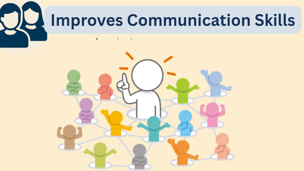 Improves Communication Skills
